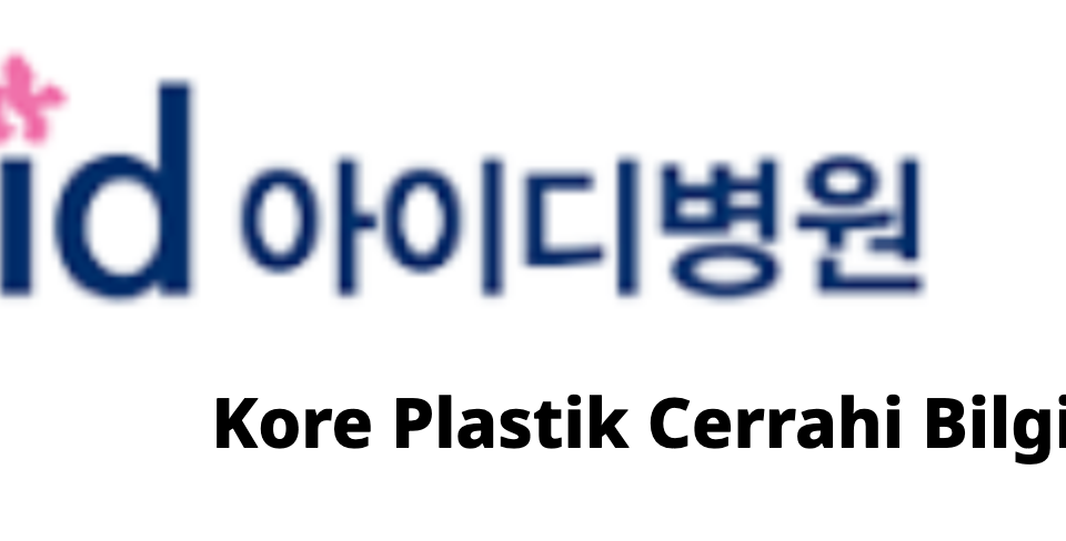 ID Hospital (아이디병원) – Kore Plastik Cerrahi Bilgisi